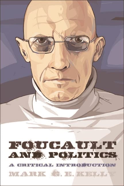 Foucault and Politics: A Critical Introduction (Thinking Politics)