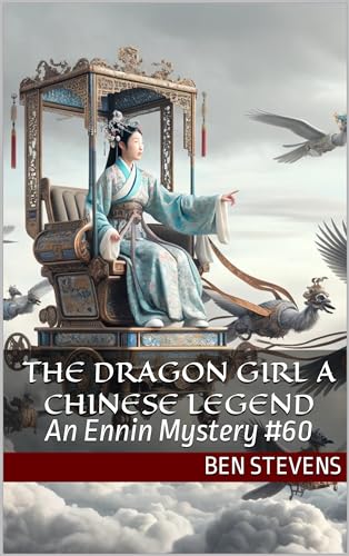 The Dragon Girl: A Chinese Legend: An Ennin Mystery #60 (The Ennin Mysteries)