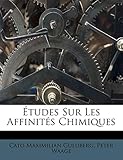 Etudes Sur Les Affinites Chimiques (French Edition)