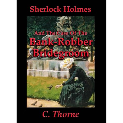 The Case of the Bank-Robber Bridegroom by C. Thorne episode artwork