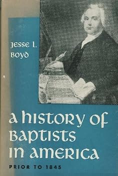 Hardcover A History of Baptists in America: Prior to 1845 Book