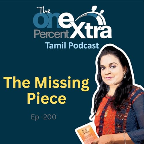 Missing Piece| Ep-200 | Tamil Motivation & Productivity Podcast | Shyamala Gandhimani