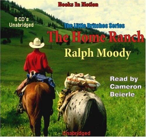 The Home Ranch (Little Britches) by Ralph Moody, (Little Britches Series, Book 3) from Books In Motion.com