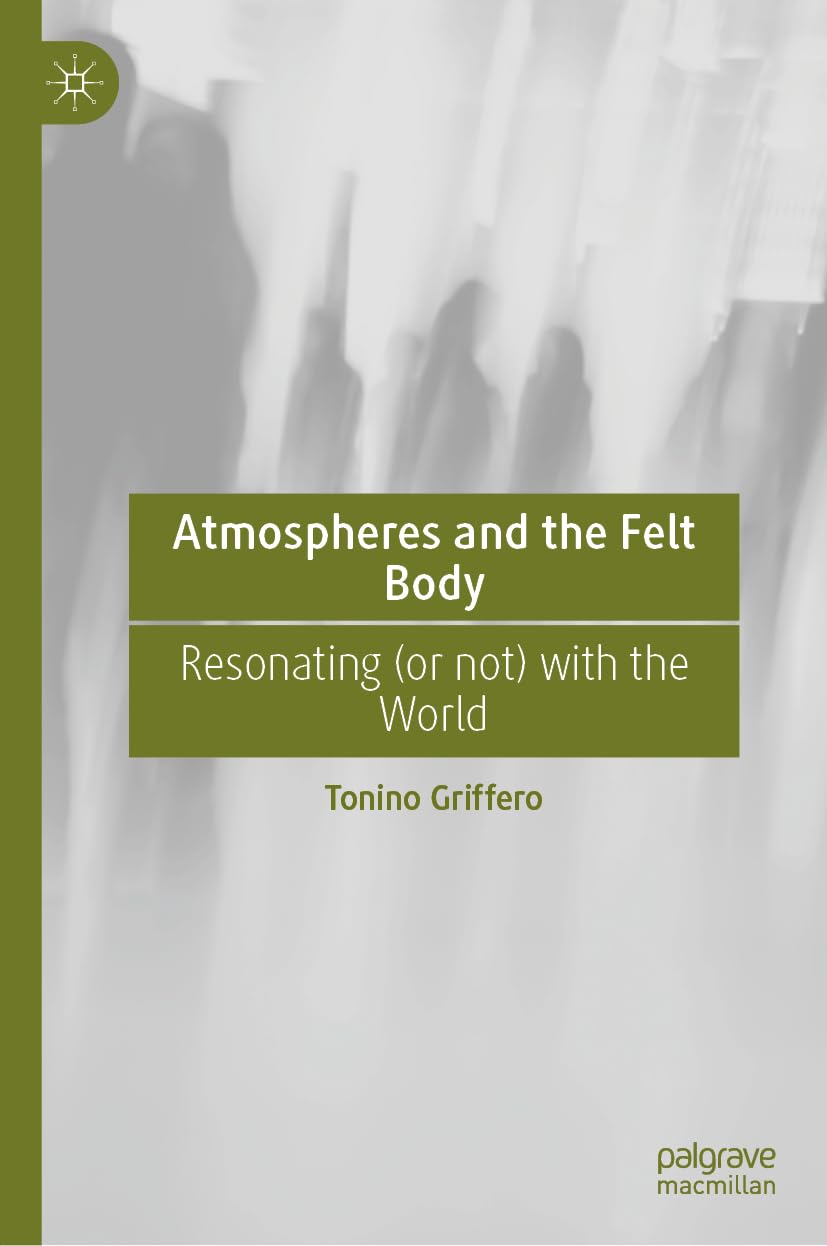 Atmospheres and the Felt Body livre de philosophie phénoménologique et perception corporelle