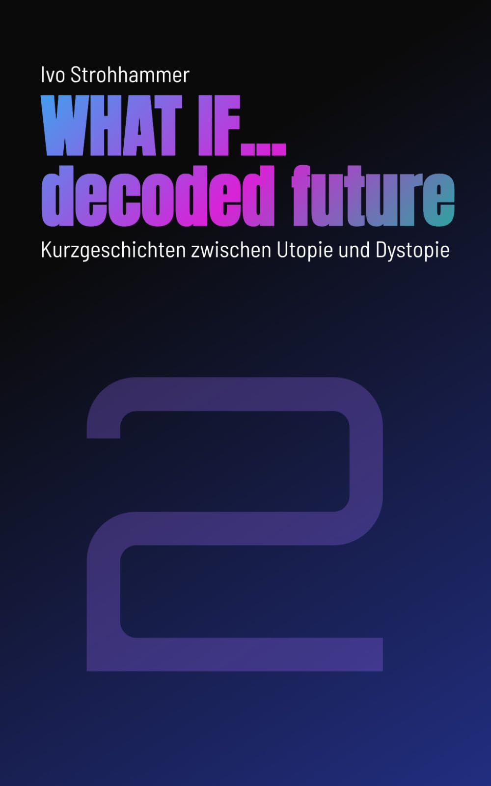 WHAT IF... 2: decoded future