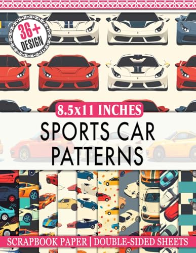 Sports Car Patterns Scrapbook Paper: Decorative Craft Paper Featuring Sports Car Themes for DIY Projects and Creative Crafting