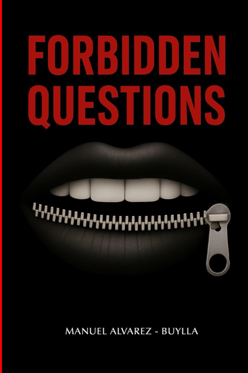 FORBIDDEN QUESTIONS: A book for inquisitive minds. Questions that unsettle, ideas that transform.