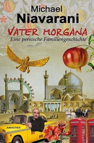Vater Morgana: Eine persische Familiengeschichte