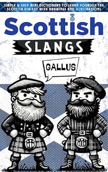 Paperback Scottish Slangs Phrase Book: Simple & Easy mini dictionary to learn yourself the Scottish dialect With Drawings and Illustrations Book