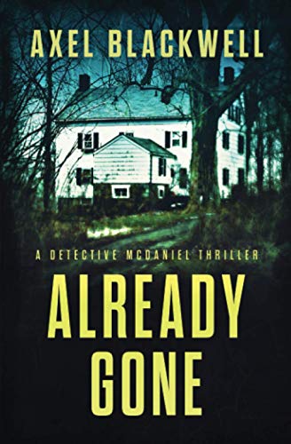 Already Gone: 4 (A Detective McDaniel Thriller)