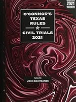 O'Connor's Texas Rules Civil Trials, 2021 ed. 153929045X Book Cover