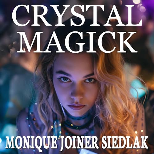 Crystal Magick by Monique Joiner Siedlak episode artwork