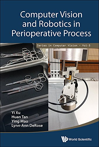 Computer Vision And Robotics In Perioperative Process (Series In Computer Vision Book 5)