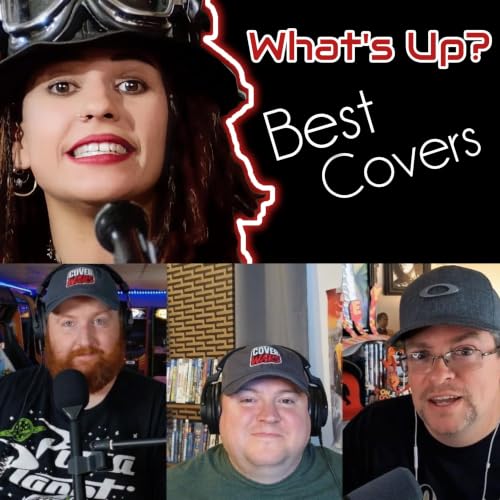 unCOVERing THE TOP 3 COVERS of WHAT'S UP? by 4 NON BLONDES (with GalagaGuy88)