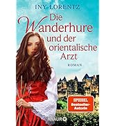Die Wanderhure und der orientalische Arzt: Roman (Die Wanderhuren-Reihe, Band 8)