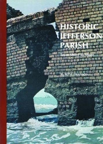 Historic Jefferson Parish: From Shore to Shore (Parish Histories)