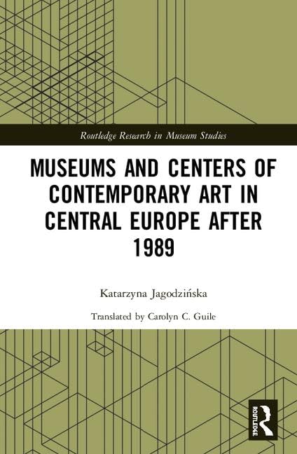 Art contemporain en Europe centrale post-1989 guide des musées et centres culturels