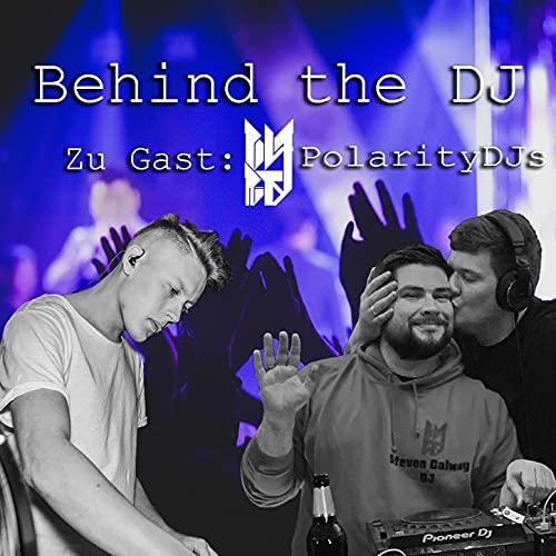 Behind the DJ zu Gast Polarity DJ's