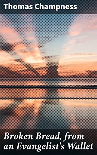 Broken Bread, from an Evangelist's Wallet: Journey of Faith and