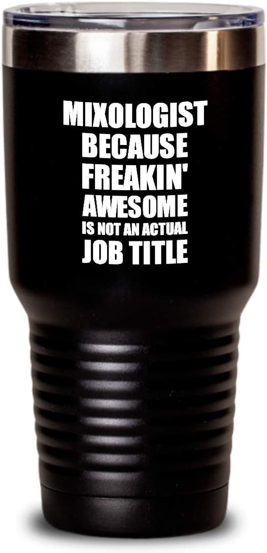 Funny Mixologist Tumbler Freaking Awesome Gift Idea For Coworker Office Gag Job Title Joke Insulated Cup With Lid Black 30 Oz