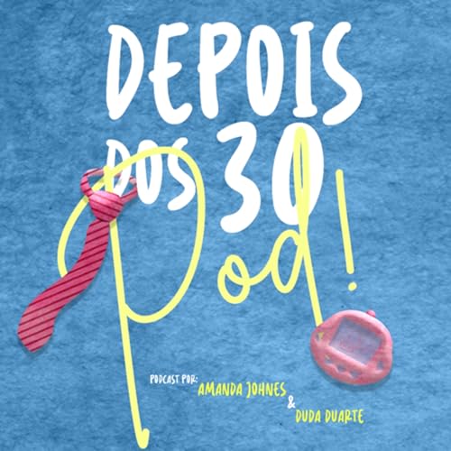 Page de couverture de Depois dos 30 Pod