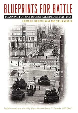 Blueprints for Battle: Planning for War in Central Europe, 1948-1968 Illustrated Edition book cover