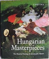Hungarian Masterpieces: One Hundred Paintings by Seventy-five Masters 9631353044 Book Cover