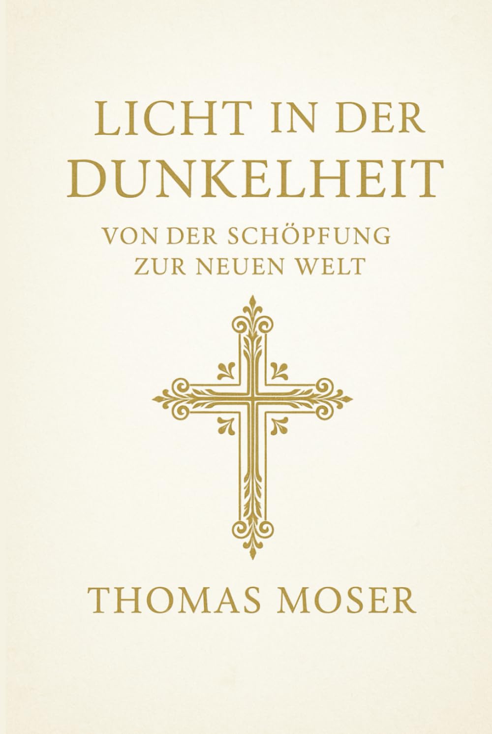 Licht in der Dunkelheit: Von der Schöpfung zur neuen Welt