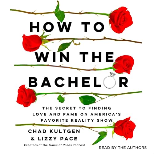 Chad Kultgen, Lizzy Pace presents How to Win the Bachelor episode artwork