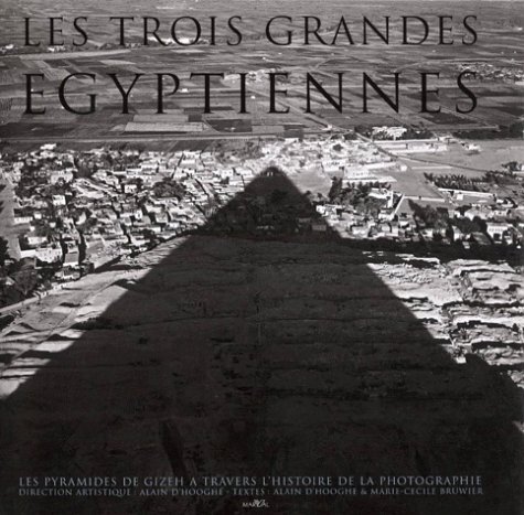 Les pyramides de Gizeh livre d'histoire de la photographie égyptienne grand format