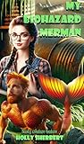 My Biohazard Merman (Hunky Creature Feature Book 1)