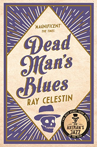 Dead Man's Blues (City Blues Quartet Book 2) by [Ray Celestin]