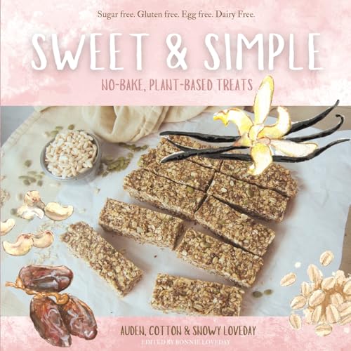 Sweet & Simple: No-Bake, Plant-Based Treats