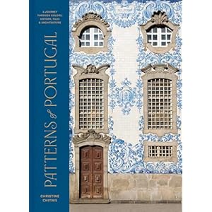 Patterns of portugal a journey through colors history tiles and architecture hardcoverfebruary 6 2024  urban country home decor