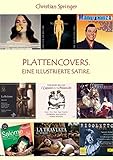 plattencover datenbank  PLATTENCOVERS. EINE ILLUSTRIERTE SATIRE.