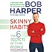 Skinny Habits: The 6 Secrets of Thin People: Skinny Rules
