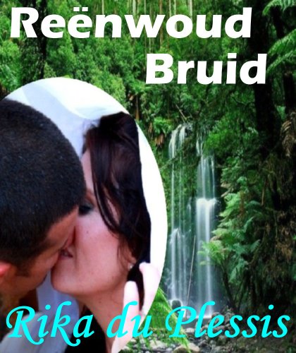 Reënwoud bruid (Afrikaans Edition)