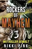 Mit voller Gewalt (Rockers of Mayhem) (German Edition)