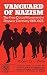 Vanguard of Nazism: The Free Corps Movement in Postwar Germany 1918-1923