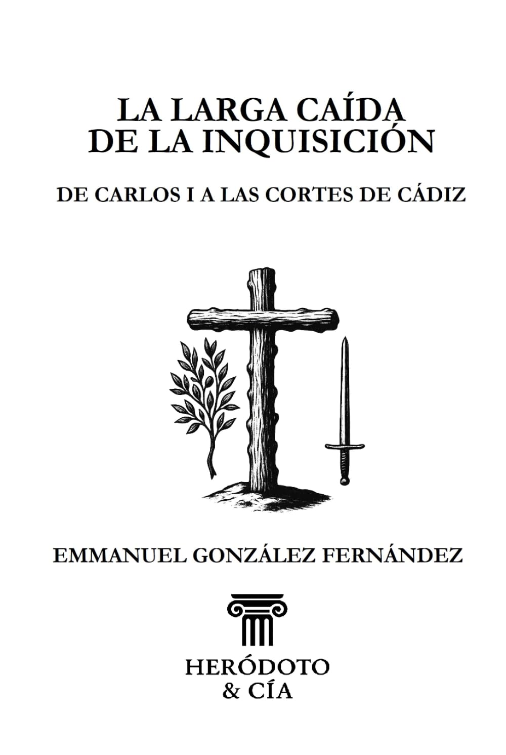 La larga caída de la Inquisición: De Carlos I a las Cortes de Cádiz