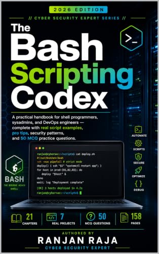  The Bash Scripting Codex: By - Ranjan Raja (Cyber Security Expert Series) (English Edition)