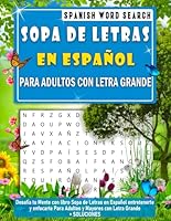 Sopa de Letras en Español para Adultos con Letra Grande: Desafía tu Mente con libro Sopa de Letras en Español Para Adultos y Mayores con Letra Grande ... Word Search Large Print) (Spanish Edition) B0D4KHCS6M Book Cover