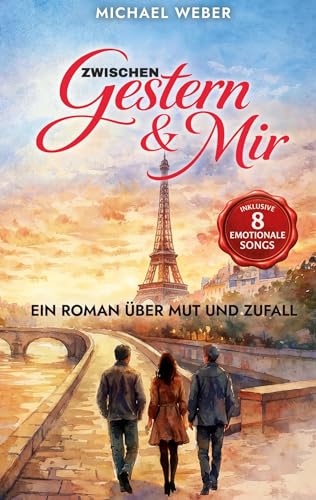 Zwischen gestern und mir: Ein Roman uber Mut und Zufall
