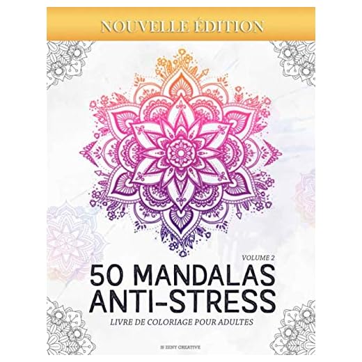 50 Mandalas Anti-stress (Volume 2) Livre de Coloriage pour Adultes: 50 Magnifiques Mandalas à Colorier