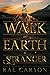 Walk on Earth a Stranger (Gold Seer Trilogy)