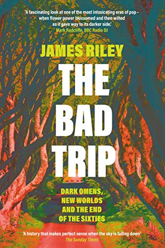 The Bad Trip: Dark Omens, New Worlds and the End of the Sixties