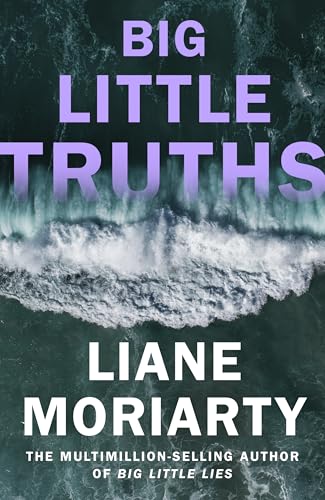 Big Little Truths: The gripping sequel to the worldwide bestseller and inspiration for the award-winning TV series, Big Little Lies