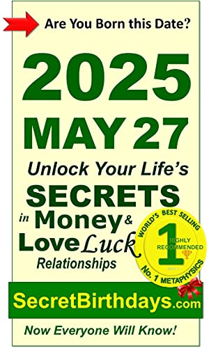 Image of Born 2025 May 27? Your Birthday Secrets to Money, Love Relationships Luck: Fortune Telling Self-Help: Numerology, Horoscope, Astrology, Zodiac, Destiny Science, Metaphysics (20250527)
