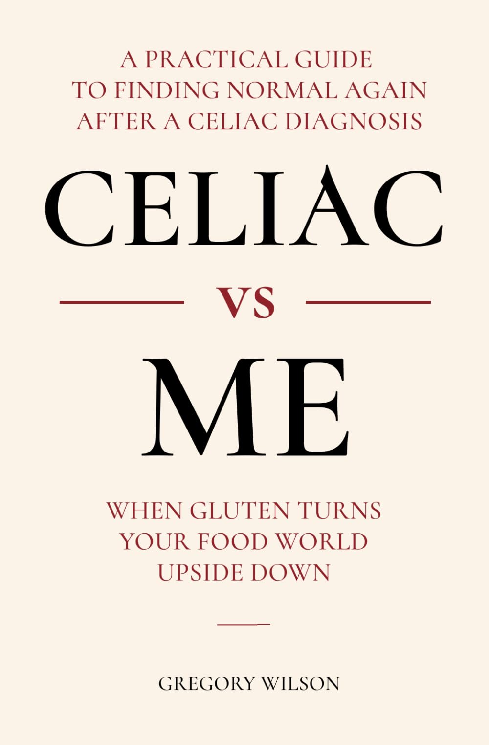 Celiac vs Me: When Gluten Turns Your Food World Upside Down