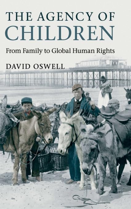 The Agency of Children: From Family to Global Human Rights
